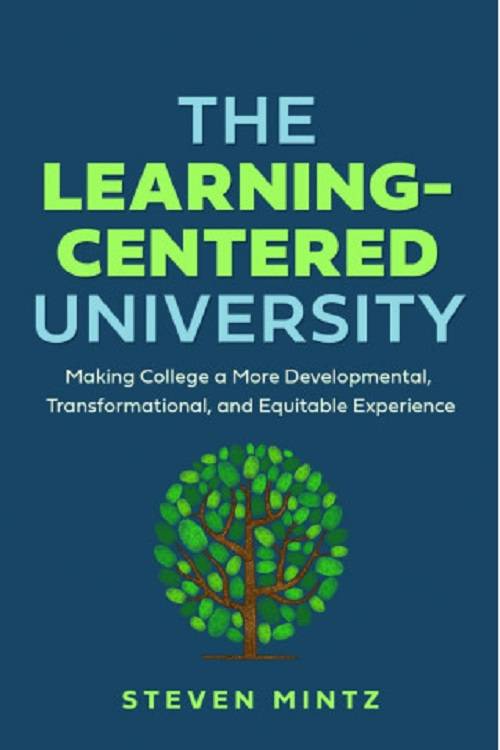 The Learning-Centered University: Making College a More Developmental, Transformational, and Equitable Experience